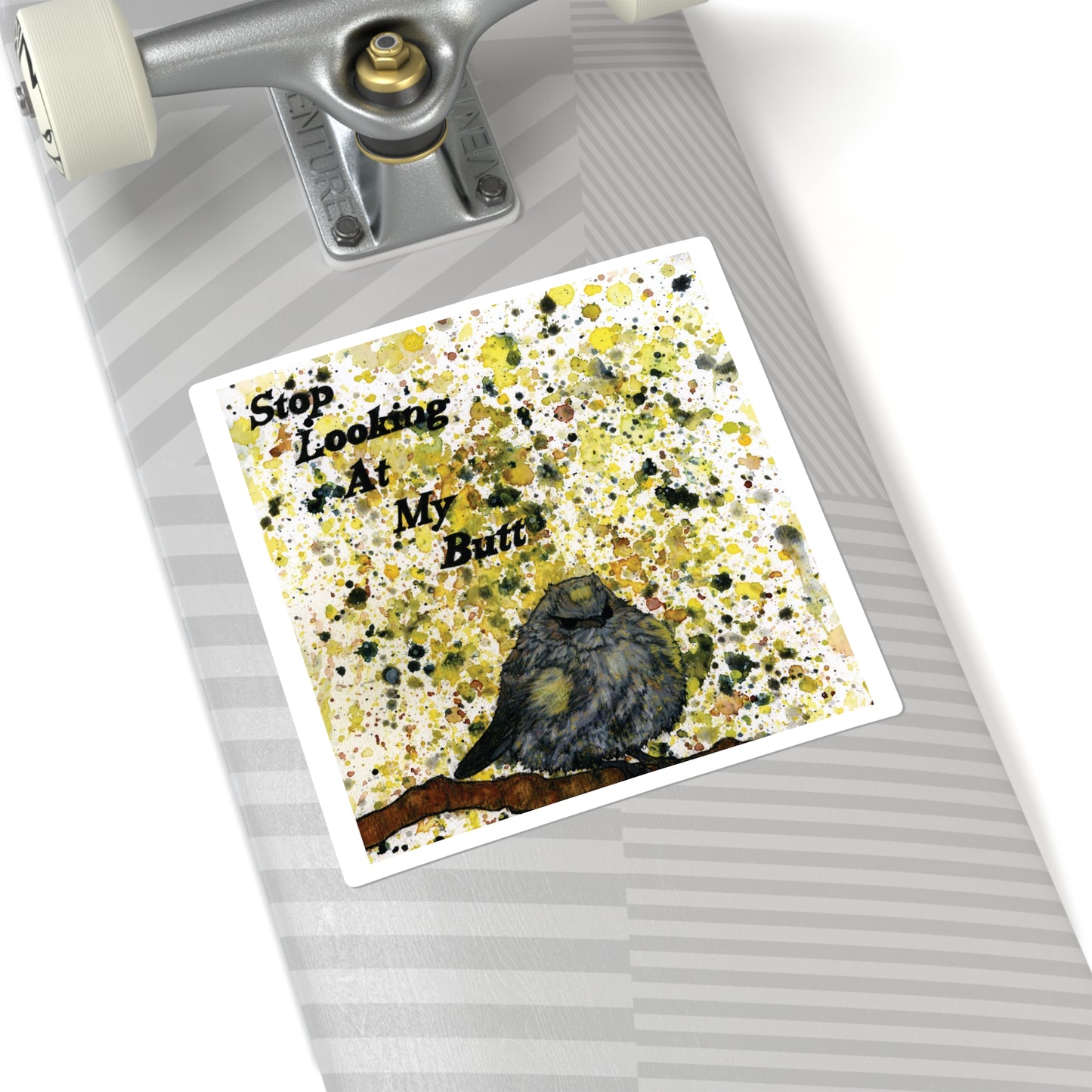 Stop Looking At My Butterbutt Watercolor Painting - Bird Nerd Square Stickers
