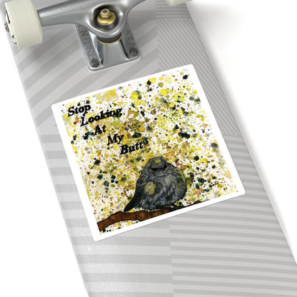 Stop Looking At My Butterbutt Watercolor Painting - Bird Nerd Square Stickers