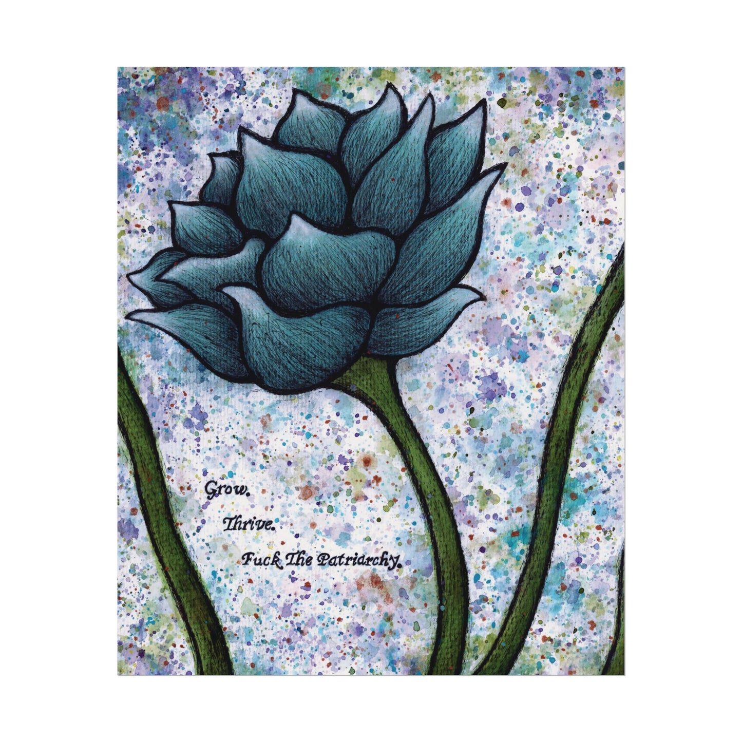 Grow. Thrive. F*ck The Patriarchy. Lotus Watercolor Painting - Textured Watercolor Matte Posters