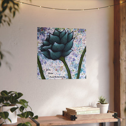 Grow. Thrive. F*ck The Patriarchy. Lotus Watercolor Painting - Textured Watercolor Matte Posters