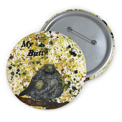 Stop Looking At My Butterbutt Watercolor Painting - Bird Nerd Glossy Metal Pin Buttons (3 Sizes)