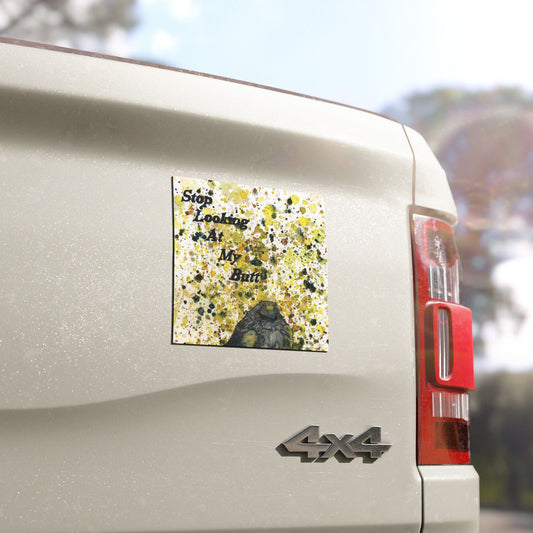 Stop Looking At My Butterbutt Watercolor Painting - Bird Nerd 5x5 Car Magnets
