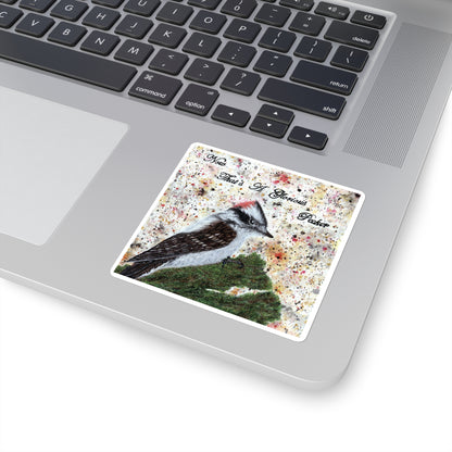 Now That's A Glorious Downy Woodpecker Watercolor Painting - Bird Nerd Square Stickers