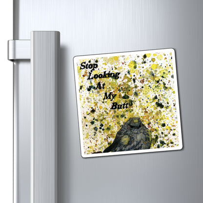 Stop Looking At My Butterbutt Watercolor Painting - Bird Nerd Magnets