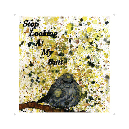 Stop Looking At My Butterbutt Watercolor Painting - Bird Nerd Square Stickers