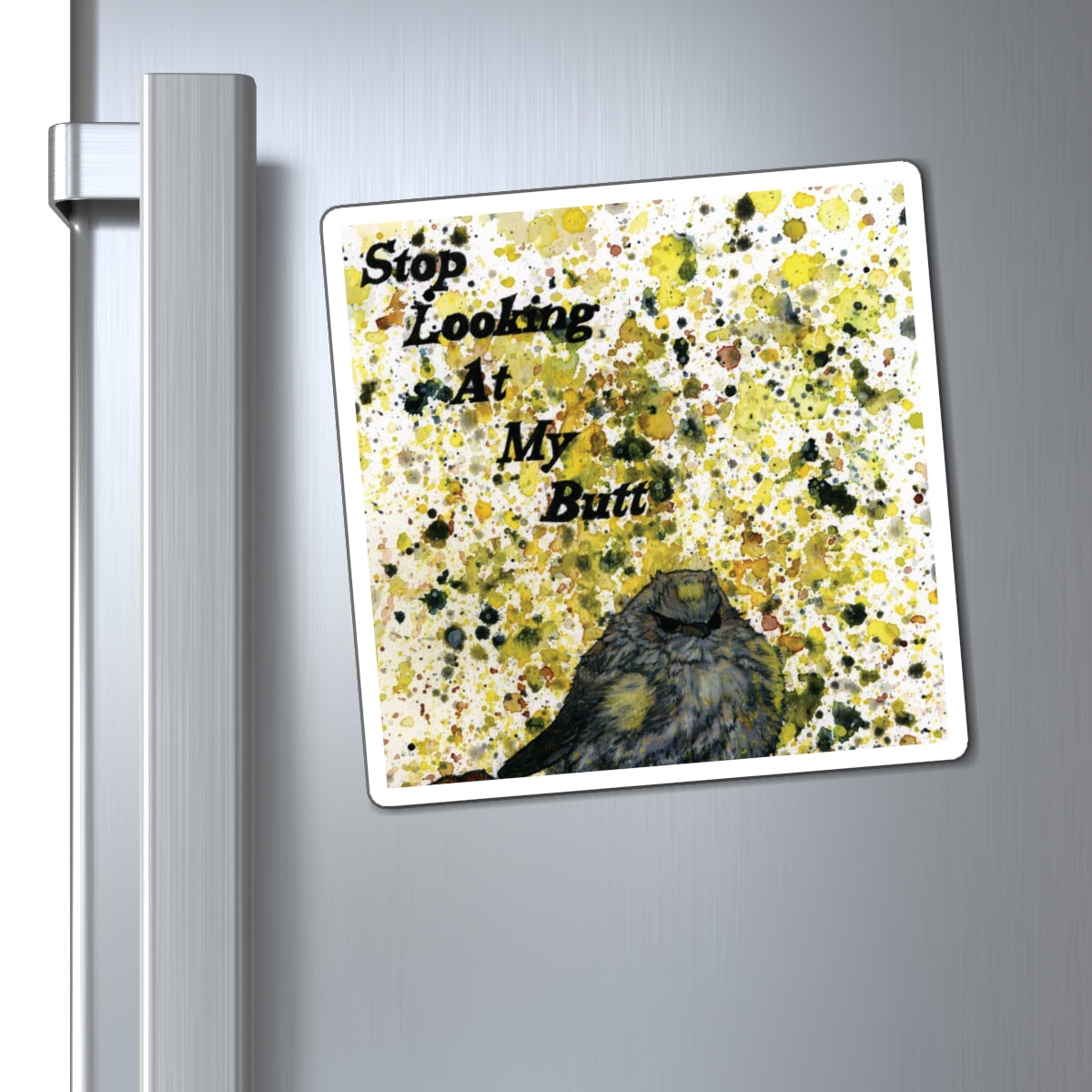 Stop Looking At My Butterbutt Watercolor Painting - Bird Nerd Magnets