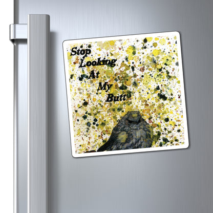 Stop Looking At My Butterbutt Watercolor Painting - Bird Nerd Magnets
