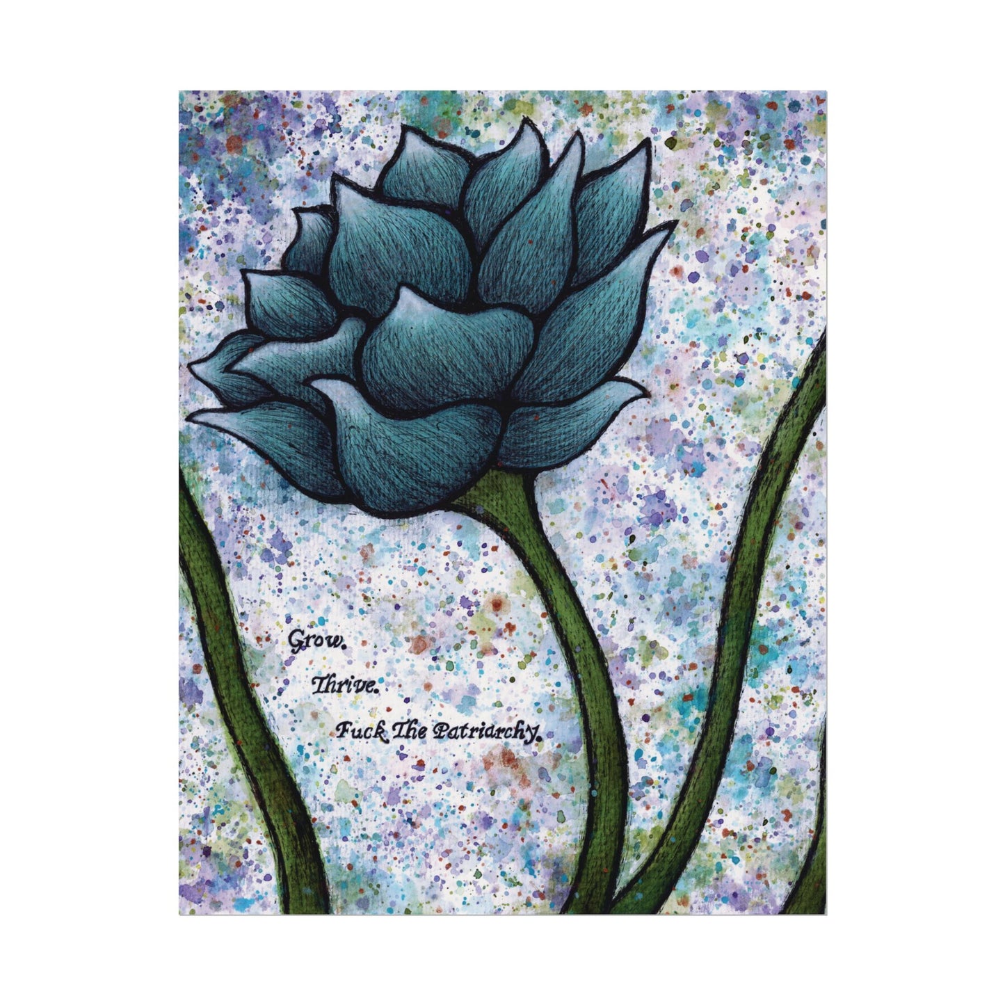 Grow. Thrive. F*ck The Patriarchy. Lotus Watercolor Painting - Textured Watercolor Matte Posters