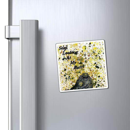 Stop Looking At My Butterbutt Watercolor Painting - Bird Nerd Magnets