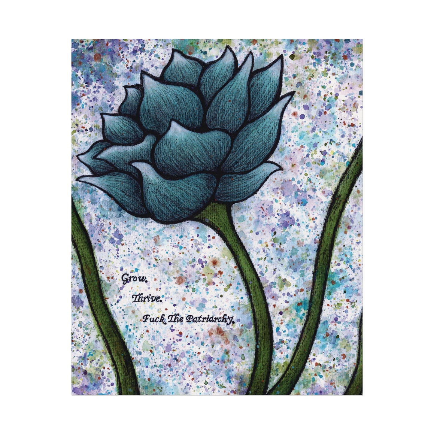 Grow. Thrive. F*ck The Patriarchy. Lotus Watercolor Painting - Textured Watercolor Matte Posters